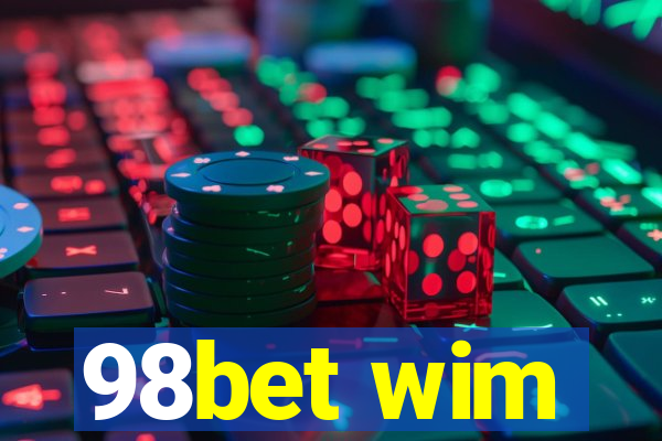 98bet wim